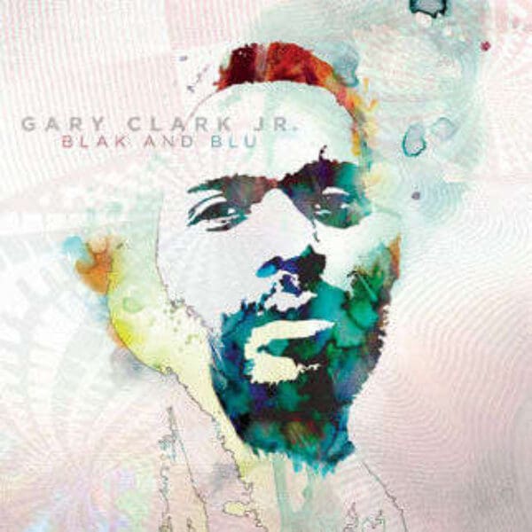 GARY CLARK JR. – Blak And Blu