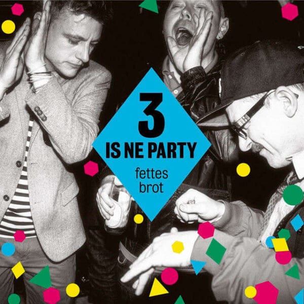 FETTES BROT – 3 Is ‘Ne Party