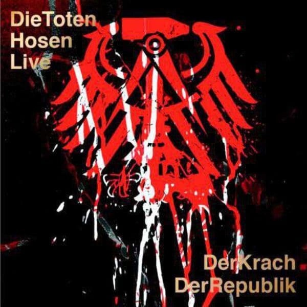 DIE TOTEN HOSEN Live: Der Krach Der Republik