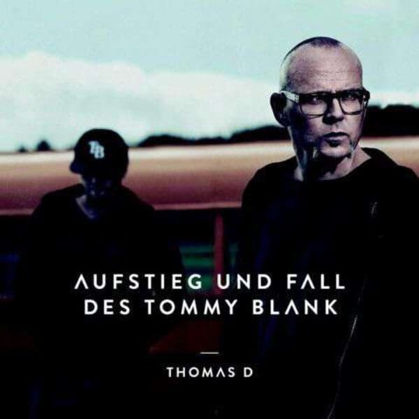 THOMAS D. Aufstieg Und Fall Des Tommy Blank