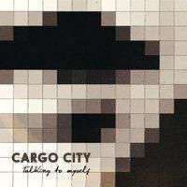 CARGO CITY Talking To Myself