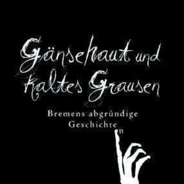 Kurzgeschichten Gänsehaut und kaltes Grausen – Bremens ab­gründige Geschichten