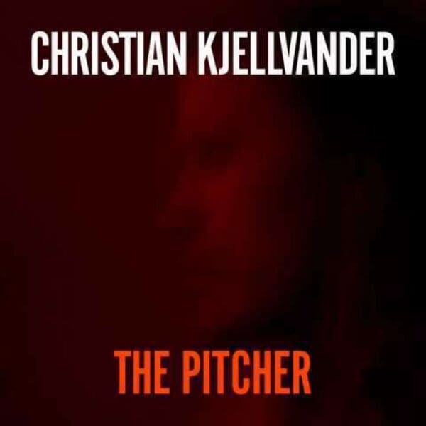 CHRISTIAN KJELLVANDER The Pitcher