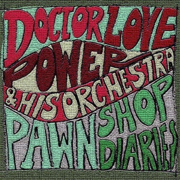 DOCTOR LOVE POWER – Pawn Shop Diaries