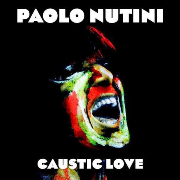 PAOLO NUTINI – Caustic Love