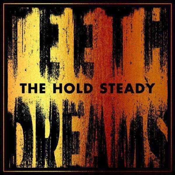 THE HOLD STEADY – Teeth And Dreams