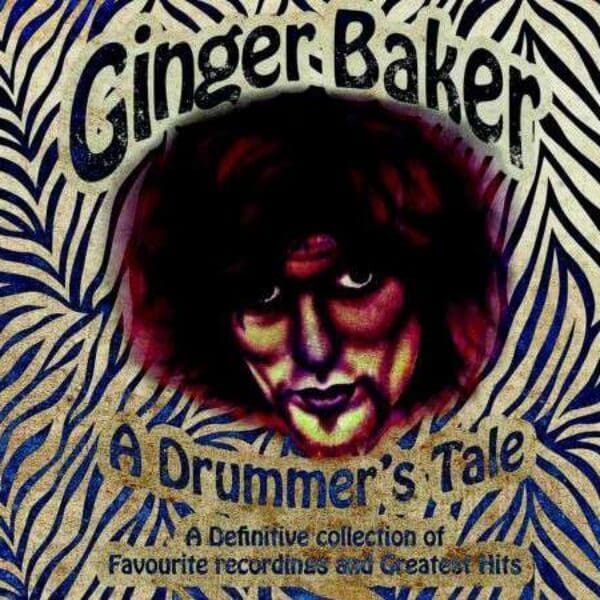 GINGER BAKER – A Drummer´s Tale