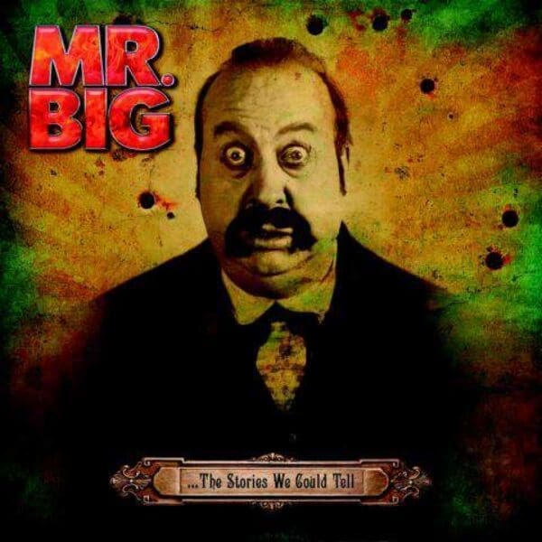 Mr. Big – The Stories We Could Tell