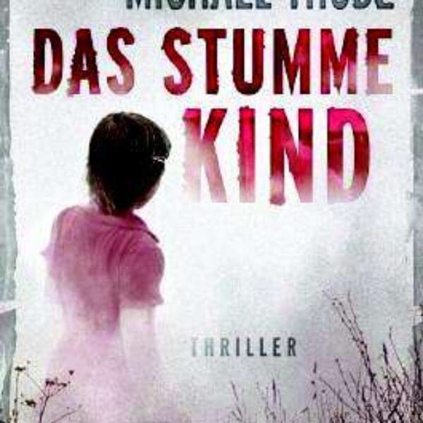 BUCH-TIPP: DAS STUMME KIND – MICHAEL THODE