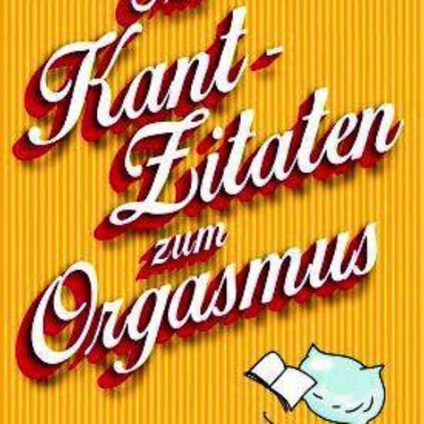 BUCH-TIPP: MIT KANT-ZITATEN ZUM ORGASMUS