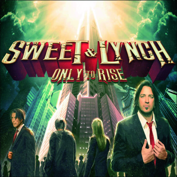 SWEET & LYNCH – Only To Rise