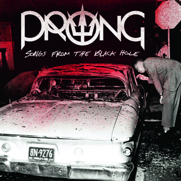 PRONG – Songs From The Black Hole