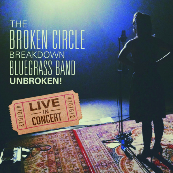 OXMOX CD-Tipp: THE BROKEN CIRCLE BREAKDOWN BLUEGRASS BAND – Unbroken! Live In Concert