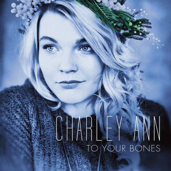 OXMOX CD-Tipp: CHARLEY ANN – To Your Bones