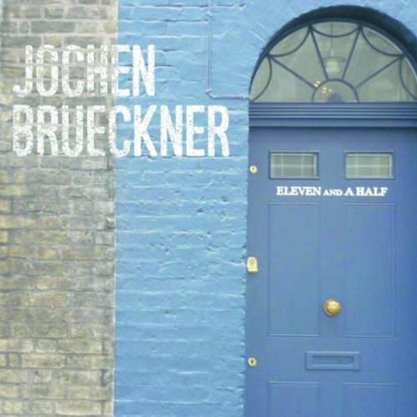 OXMOX CD-Tipp: JOCHEN BRUECKNER Eleven And Half