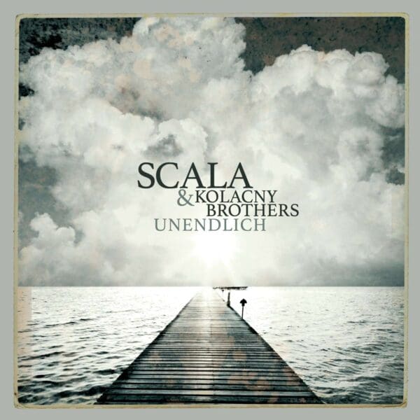 OXMOX CD-Tipp: SCALA & KOLACNY BROTHERS Unendlich