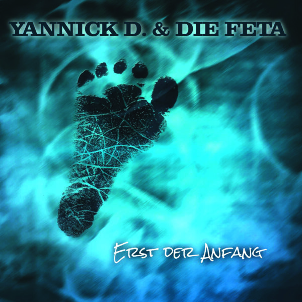 OXMOX CD-Tipp: YANNICK D. & DIE FETA: Erst Der Anfang