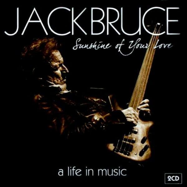 OXMOX CD-Tipp : JACK BRUCE : Sunshine Of Your Love : A Life In Music