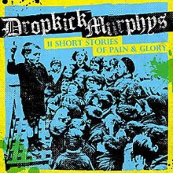 OXMOX CD-Tipp: DROPKICK MURPHYS 11 – Short Stories Of Pain And Glory