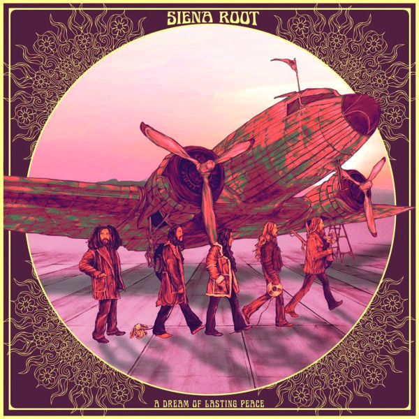 SIENA ROOT – A Dream Of Lasting Peace