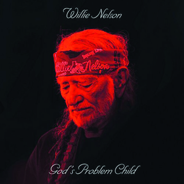 WILLIE NELSON – God‘s Problem Child