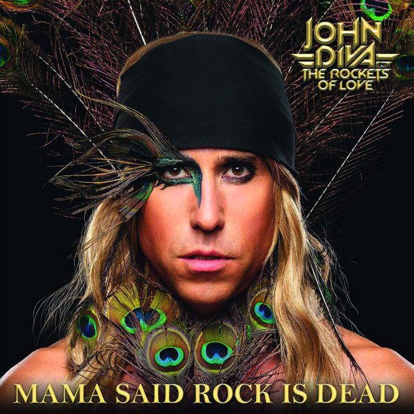 CD Tipp: John Diva & The Rockets Of Love, Mama Said Rock Is Dead