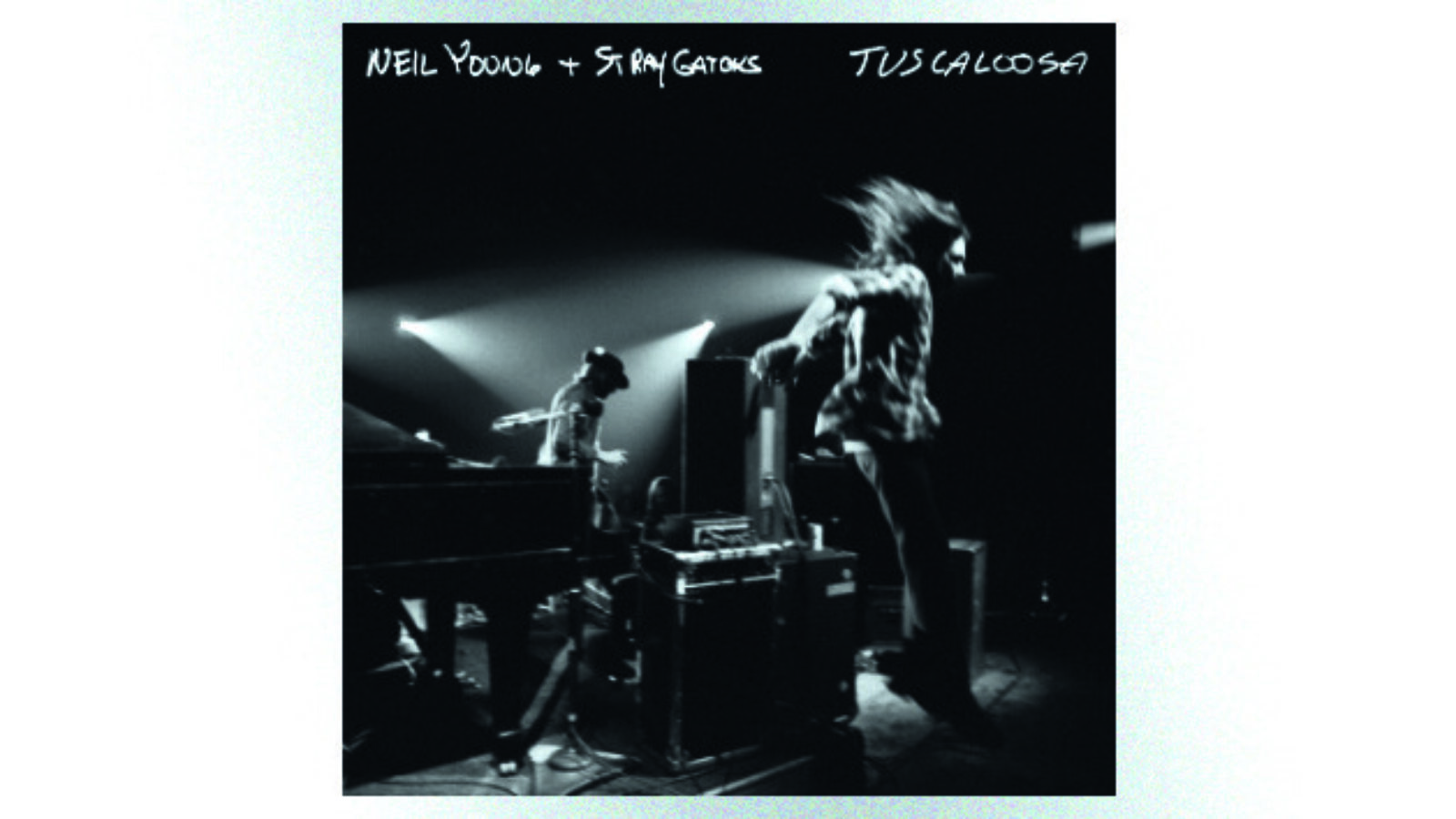 Auf die Ohren: Neil Young & The Stray Gators: Tuscaloosa