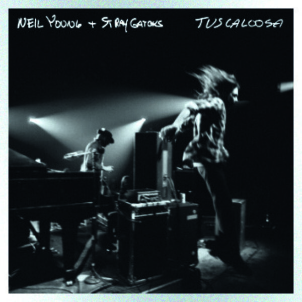 Auf die Ohren: Neil Young & The Stray Gators: Tuscaloosa