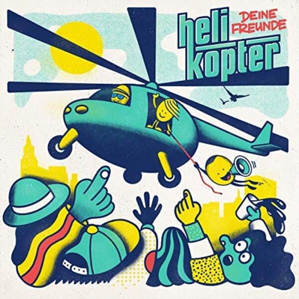 Deine Freunde – Helikopter