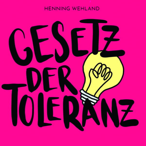 Henning Wehland – Gesetz der Toleranz