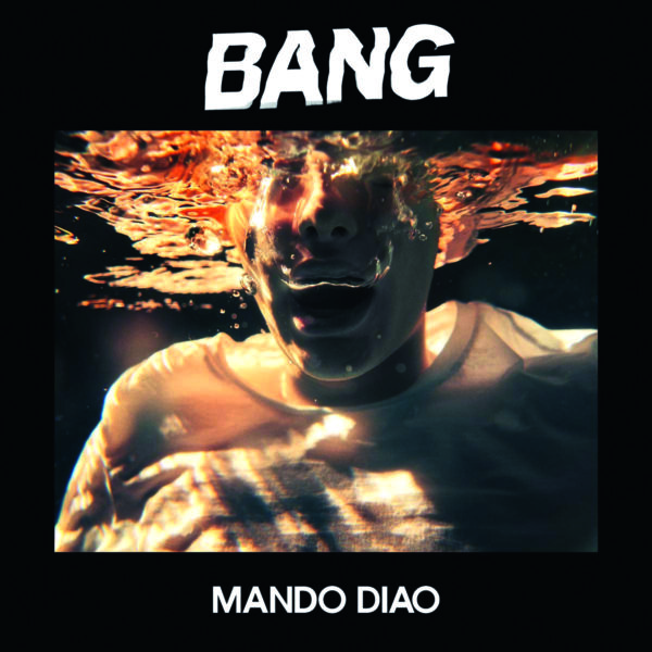 Mando Diao – Bang