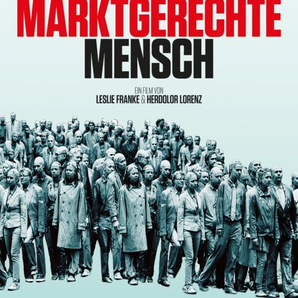 Film Tipps “Der marktgerechte Mensch”