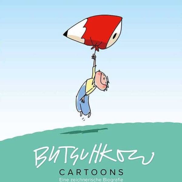 „BUTSCHKOW CARTOONS – Eine zeichnerische Biografie“